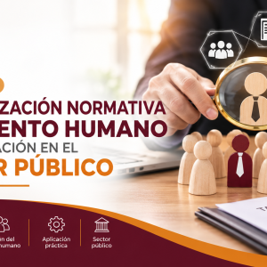ACTUALIZACIÓN NORMATIVA EN TALENTO HUMANO Y SU APLICACIÓN EN EL SECTOR PÚBLICO
